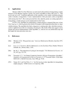 4.  Applications Meisters’ [Me] Two-Ears Theorem was motivated by the problem of triangulating a simple polygon. In fact Meisters suggests a greedy, but concise algorithm to achieve this goal, i.e., “find