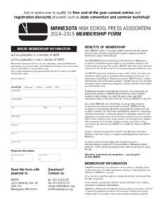 Join or renew now to qualify for free end-of-the year contest entries and registration discounts at events such as state convention and summer workshop! MINNESOTA HIGH SCHOOL PRESS ASSOCIATION 2014–2015 MEMBERSHIP FORM