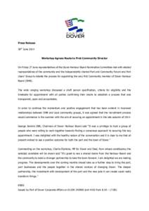 Press Release 30th June 2014 Workshop Agrees Route to First Community Director On Friday 27 June representatives of the Dover Harbour Board Nomination Committee met with elected representatives of the community and the i