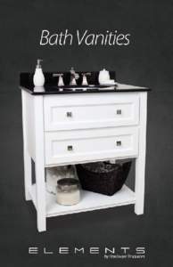 Vanities by Hardware Resources  Add a Beautiful Vanity to your Bath Complete your bath with a furniture-grade vanity – MDF wood construction, ample storage and counter space, carved details, and a beautiful finish.