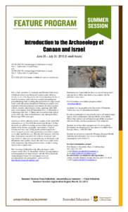 Introduction to the Archaeology of Canaan and Israel June 28 – July 24, [removed]credit hours) ANTH 2930 T60 Archaeological Field Study in Israel, Part 1: Tell es-Safi (3 credit hours) and