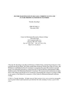 INCOME MAINTENANCE IN OLD AGE: CURRENT STATUS AND FUTURE PROSPECTS FOR RICH COUNTRIES Timothy Smeeding* CRR WP[removed]December 2002