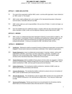 BYLAWS OF IABC LONDON  January 10, 1991 – Amended June 30, 2004, June 8, 2006 ARTICLE 1 – NAME AND LOCATION  1.1