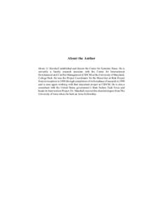 About the Author Monty G. Marshall established and directs the Center for Systemic Peace. He is currently a faculty research associate with the Center for International Development and Conflict Management (CIDCM) at the 