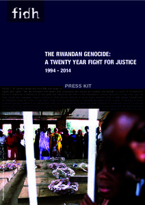 THE RWANDAN GENOCIDE: A TWENTY YEAR FIGHT FOR JUSTICE[removed]PRESS KIT  Rwandan[removed] - © Pierre-Yves Ginet / Women in Resistance