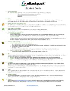 Student Guide 1. Account Information This information will be provided to you by your teacher or school. Save this information in a safe place. https://__________________________.ebackpack.com