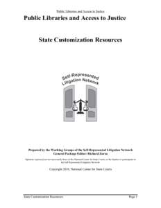 Public Libraries and Access to Justice  Public Libraries and Access to Justice State Customization Resources  Prepared by the Working Groups of the Self-Represented Litigation Network