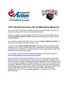 CAP’s Benefit Game Day with the Manchester Monarchs Community Action Partnership of Strafford County and the Manchester Monarchs are teaming up to help assist low-income individuals this winter. Gather your friends and