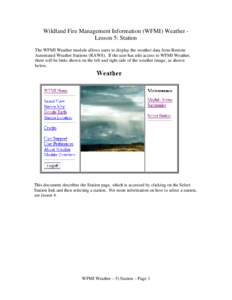 Wildland Fire Management Information (WFMI) Weather Lesson 5: Station The WFMI Weather module allows users to display the weather data from Remote Automated Weather Stations (RAWS). If the user has edit access to WFMI We