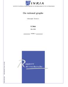 INSTITUT NATIONAL DE RECHERCHE EN INFORMATIQUE ET EN AUTOMATIQUE  On rational graphs Christophe  Morvan