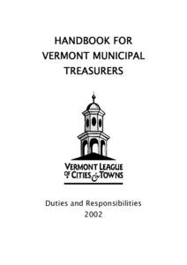 HANDBOOK FOR VERMONT MUNICIPAL TREASURERS Duties and Responsibilities 2002