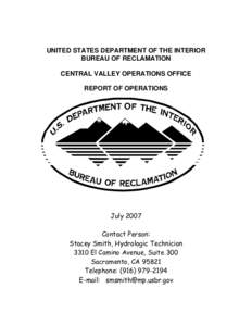 UNITED STATES DEPARTMENT OF THE INTERIOR BUREAU OF RECLAMATION CENTRAL VALLEY OPERATIONS OFFICE REPORT OF OPERATIONS  July 2007
