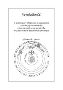 Revolution(s) A brief history of celestial measurement told through some of the astronomical instruments in the Musée d’histoire des sciences of Geneva