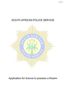 SAPS 271  SOUTH AFRICAN POLICE SERVICE Application for licence to possess a firearm
