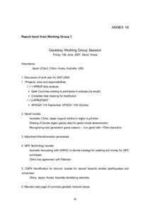 ANNEX 16 Report back from Working Group 1 Geodesy Working Group Session Friday, 15th June, 2007, Seoul, Korea Attendance