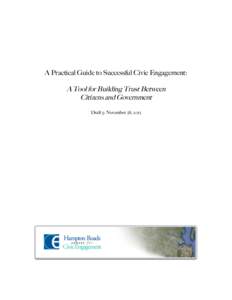 A Practical Guide to Successful Civic Engagement:  A Tool for Building Trust Between Citizens and Government Draft 3: November 28, 2012