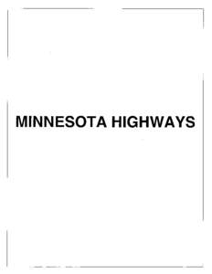 MINNESOTA HIGHWAYS  and 50 per cent state funds. For construction of the new Interstate system. the ratio is 90 per cent of federal funds  matched by 10 per cent state funds.