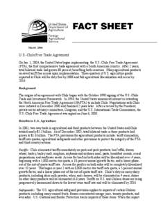 March[removed]U.S.-Chile Free Trade Agreement On Jan. 1, 2004, the United States began implementing the U.S.-Chile Free Trade Agreement (FTA), the first comprehensive trade agreement with a South American country. After 2 