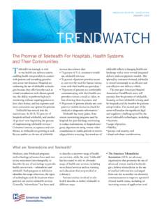 AMERICAN HOSPITAL ASSOCIATION JANUARY 2015 TRENDWATCH The Promise of Telehealth For Hospitals, Health Systems and Their Communities