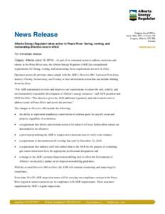 News Release Alberta Energy Regulator takes action in Peace River: flaring, venting, and incinerating directive now in effect For immediate release Calgary, Alberta (June 16, 2014)…As part of its continued action to ad