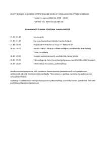 KADETTIKUNNAN JA SUOMEN SOTATIETEELLISEN SEURAN TURVALLISUUSPOLIITTINEN SEMINAARI Torstai 22. syyskuu 2016 klo 17.00 – 20.00 Tieteiden Talo, Kirkkokatu 6, Helsinki POHJOISKALOTTI OSANA POHJOLAN TURVALLISUUTTA