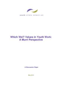 Which Wei? Values in Youth Work: A Murri Perspective A Discussion Paper  May 2010