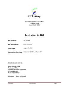 Connecticut Lottery Corporation 777 Brook Street Rocky Hill, CT[removed]Invitation to Bid Bid Number: