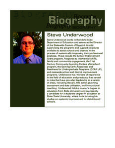 BiographyBiography Biography Biography biography Steve Underwood Steve Underwood works in the Idaho State Department of Education and serves as the Director