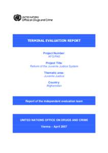TERMINAL EVALUATION REPORT  Project Number: AFG/R40 Project Title: Reform of the Juvenile Justice System