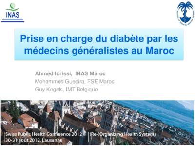 Prise en charge du diabète par les médecins généralistes au Maroc Ahmed Idrissi, INAS Maroc Mohammed Guedira, FSE Maroc Guy Kegels, IMT Belgique