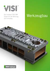 Das modulare CAD/CAMSystem für den Werkzeugund Formenbau  Werkzeugbau Das modulare CAD/CAM-System für den Werkzeug- und Formenbau