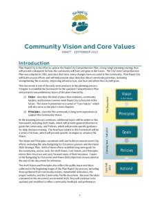 Community Vision and Core Values DRAFT – SEPTEMBER 2013 Introduction Plan Rapid City is the effort to update the Rapid City Comprehensive Plan, a long-range planning strategy that will provide a blueprint for how the c