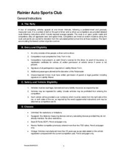 Rainier Auto Sports Club General Instructions A. The Rally A tour of competing vehicles spaced at one-minute intervals, following a predetermined and precisely measured route. It is a contest of skill on the part of driv