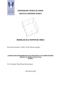 UNIVERSIDADE TÉCNICA DE LISBOA INSTITUTO SUPERIOR TÉCNICO MODELOS 3D A PARTIR DE VÍDEO  Bruno Braz Gonçalves, nº 42327, AE de Telecomunicações