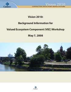 Vision 2010: Background Information for Valued Ecosystem Component (VEC) Workshop May 7, 2008  Vision 2010: Background Information for VEC Workshop May 7, 2008