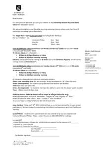 Dear Parents, It is with pleasure we invite you and your children to the University of South Australia Swim School for[removed]season. We are continuing to run our Saturday morning swimming lessons, please note that th