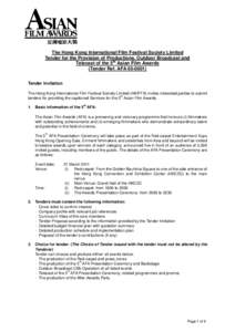 The Hong Kong International Film Festival Society Limited Tender for the Provision of Productions, Outdoor Broadcast and Telecast of the 5th Asian Film Awards (Tender Ref. AFA[removed]Tender Invitation The Hong Kong Int