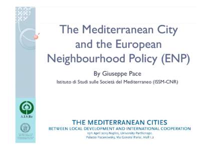 The Mediterranean City and d the h European E Neighbourhood Policy (ENP)