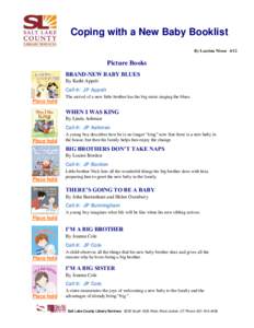 Coping with a New Baby Booklist By Laurina Nixon 4/12 Picture Books BRAND-NEW BABY BLUES By Kathi Appelt