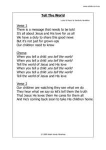 www.abide.com.au  Tell The World Lyrics & Music by Kimberly Houliston  Verse 1