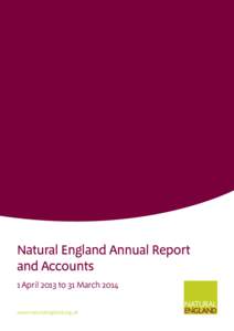 Natural England Annual Report and Accounts 1 April 2013 to 31 March 2014 www.naturalengland.org.uk  Natural England