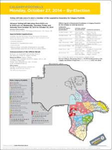 CALGARY-FOOTHILLS  Monday, October 27, 2014 – By-Election Voting will take place to elect a member of the Legislative Assembly for Calgary-Foothills. Voting hours are from 9:00 a.m. to 8:00 p.m.