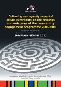 Delivering race equality in mental health care: report on the findings and outcomes of the community engagement programmeJane Fountain and Joanna Hicks