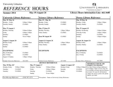 University Libraries  REFERENCE HOURS May 19-August 24  Summer 2014