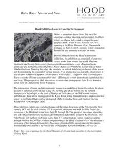 Water Ways: Tension and Flow News Release | Contact: Nils Nadeau, Head of Publishing and Communications | ([removed] | [removed] Hood Exhibition Links Art and the Environment Water is ubiquitous in 
