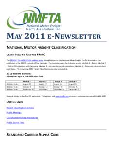 MAY 2011 E-NEWSLETTER NATIONAL MOTOR FREIGHT CLASSIFICATION LEARN HOW TO USE THE NMFC The FREIGHT CLASSIFICATION webinar series brought to you by the National Motor Freight Traffic Association, the publishers of the NMFC