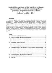 Zadávací dokumentace veřejné soutěže ve výzkumu, experimentálním vývoji a inovacích na podporu grantových projektů základního výzkumu Juniorské projekty – 2016  Preambule