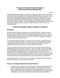 Protocol for Domestic Violence Programs When Approached by Researchers Draft 2/00 The following has been drafted by Holly Rosen, Executive Director of MSU Safe Place (the domestic violence program on the Michigan State U