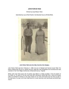 JOHN PARKER REID Written by Lloyd Mason Reid. Submitted by Laura Reid Rudd to the Marshall County WVGenWeb. John Parker Reid and wife, Mary Caroline (Cal) Quigley.