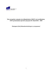 Den europeiska regionala utvecklingsfondens (ERUF) och socialfondens (ESF) gemensamma operativa program för Åland 2014 – 2020 Slutrapport från förhandsutvärderingen av programmet  1